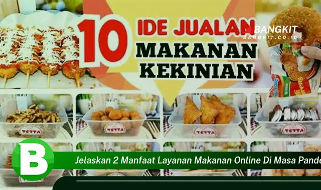 Temukan 2 Manfaat Layanan Makanan Online di Masa Pandemi yang Wajib Kamu Tahu