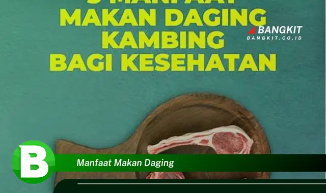 Ketahui Manfaat Makan Daging yang Bikin Kamu Penasaran