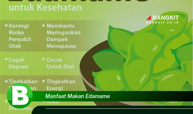 Temukan Manfaat Makan Edamame yang Bikin Kamu Penasaran