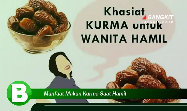 Temukan Manfaat Makan Kurma Saat Hamil yang Wajib Kamu Intip