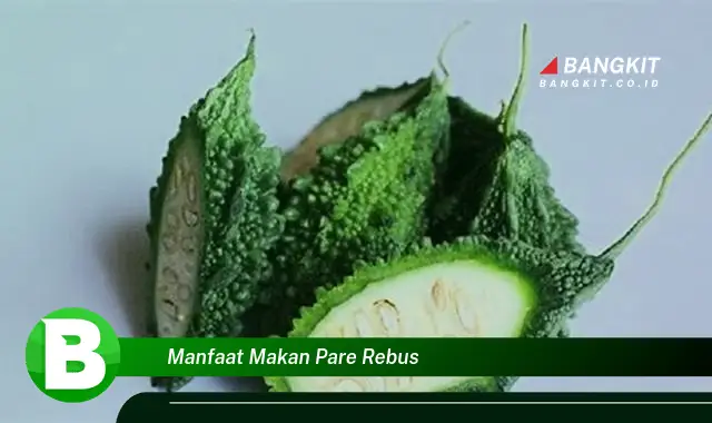 Temukan Manfaat Makan Pare Rebus yang Wajib Kamu Intip