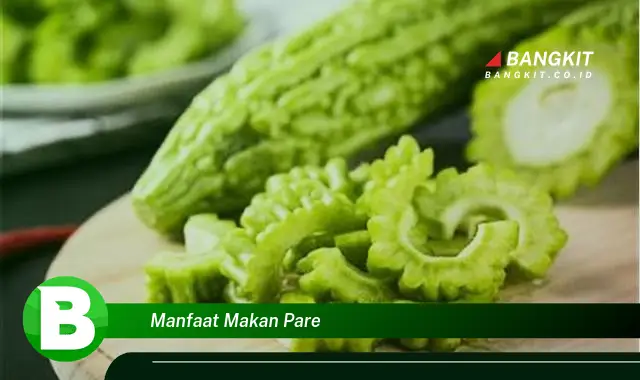 Ketahui Manfaat Makan Pare yang Bikin Kamu Penasaran