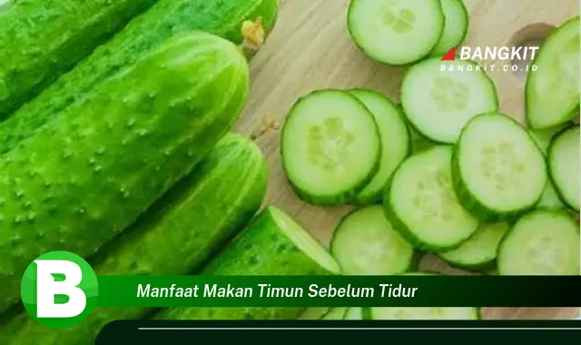 Intip Manfaat Makan Timun Sebelum Tidur yang Bikin Kamu Penasaran!