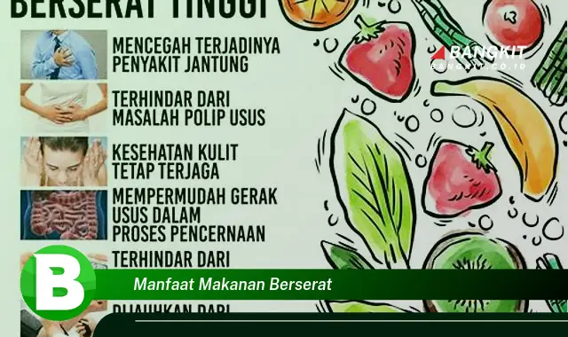 Temukan Manfaat Makanan Berserat yang Bikin Kamu Penasaran