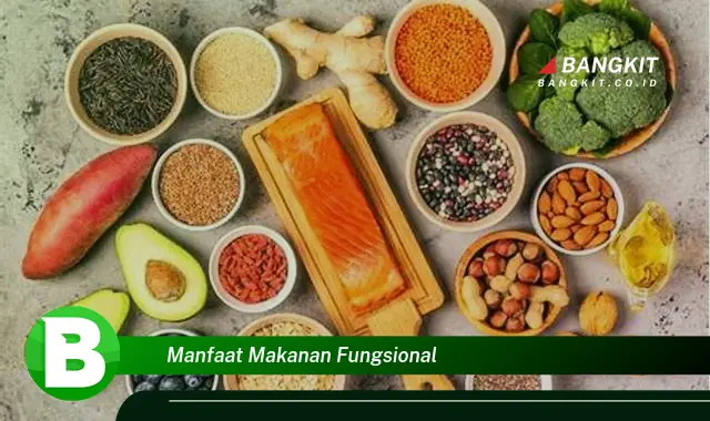 Temukan Manfaat Makanan Fungsional yang Wajib Kamu Intip