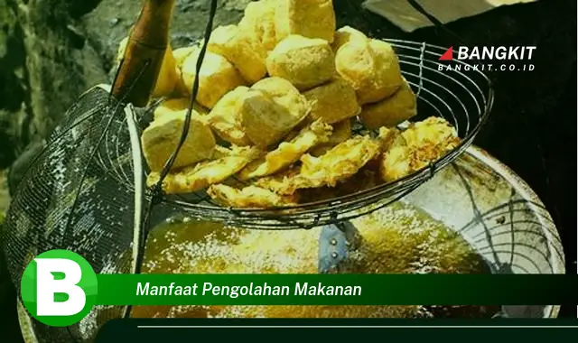 Temukan Rahasia Pengolahan Makanan yang Bikin Kamu Penasaran