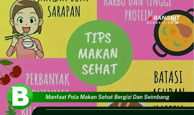 Intip Manfaat Pola Makan Sehat Bergizi yang Bikin Kamu Penasaran