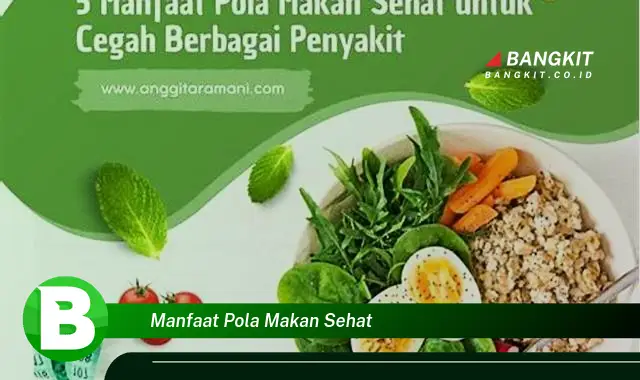 Temukan Manfaat Pola Makan Sehat yang Wajib Kamu Tahu