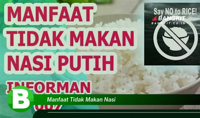 Temukan Manfaat Tidak Makan Nasi yang Bikin Kamu Penasaran!