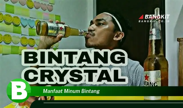 Ketahui Manfaat Minum Bintang yang Bisa Bikin Kamu Penasaran