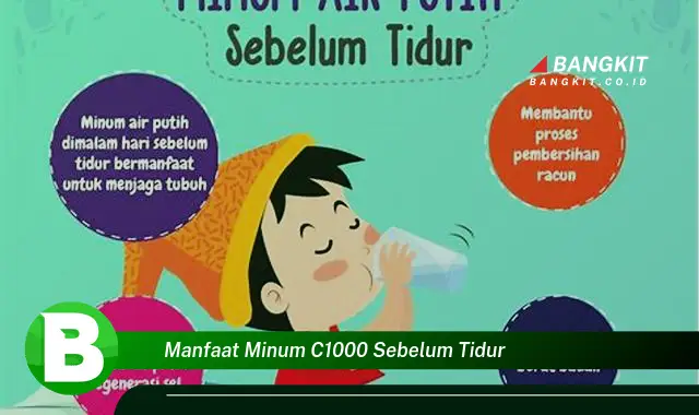 Ketahui Manfaat Minum C1000 Sebelum Tidur yang Bikin Kamu Penasaran