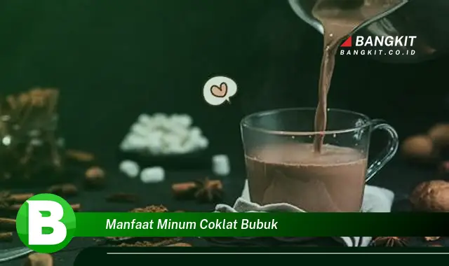 Intip Manfaat Minum Cokelat Bubuk yang Bikin Kamu Penasaran