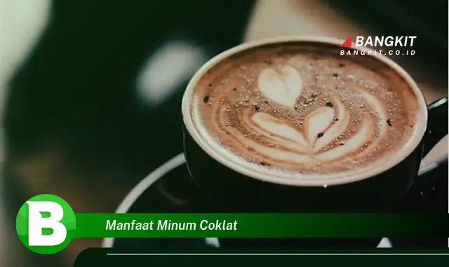 Intip Manfaat Minum Cokelat yang Bikin Kamu Penasaran