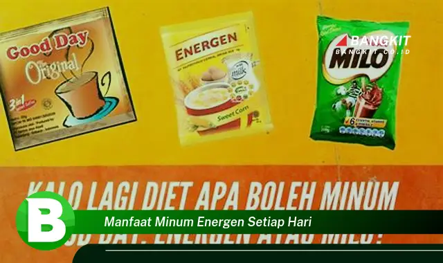 Temukan Manfaat Minum Energen Setiap Hari yang Bikin Kamu Penasaran