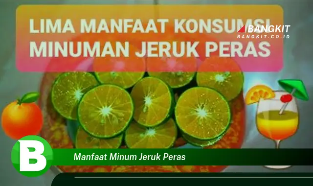 Intip Manfaat Minum Jeruk Peras yang Bikin Kamu Penasaran