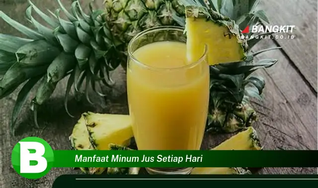 Intip Manfaat Minum Jus Setiap Hari yang Wajib Kamu Tau