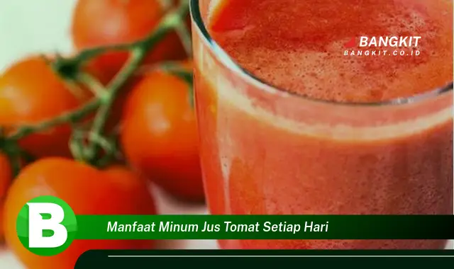 Temukan Manfaat Minum Jus Tomat Setiap Hari yang Bikin Kamu Penasaran