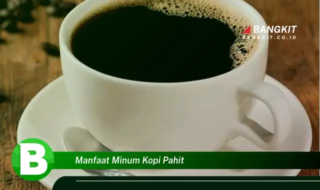 Intip Manfaat Minum Kopi Pahit yang Bikin Kamu Penasaran