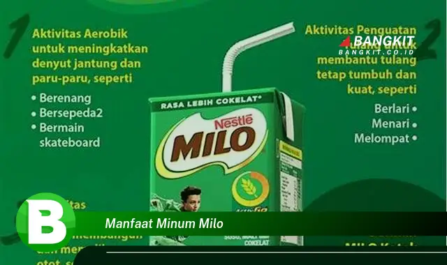 Temukan Manfaat Minum Milo yang Wajib Kamu Tahu