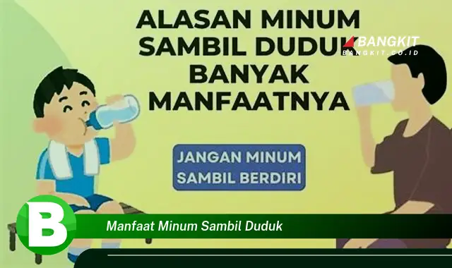 Temukan Manfaat Minum Sambil Duduk yang Bikin Kamu Penasaran