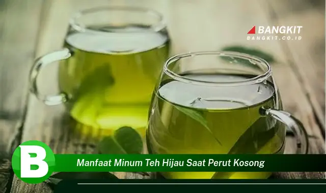 Temukan Manfaat Minum Teh Hijau Saat Perut Kosong yang Bikin Kamu Penasaran