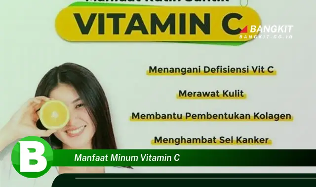 Ketahui Manfaat Minum Vitamin C yang Bikin Kamu Penasaran