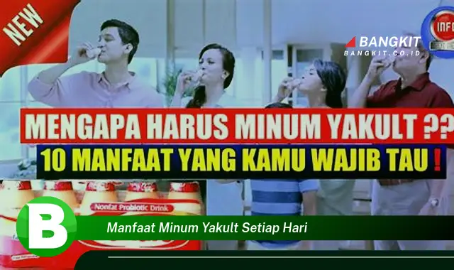 Temukan Manfaat Minum Yakult Tiap Hari yang Wajib Kamu Tau!