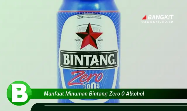 Temukan Manfaat Minuman Bintang Zero 0 Alkohol yang Wajib Kamu Tau