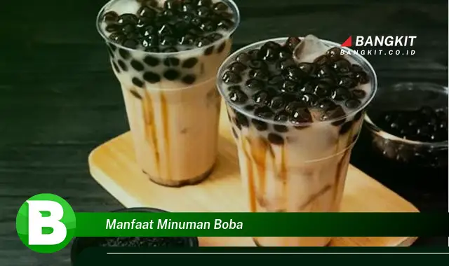 Temukan Manfaat Minuman Boba yang Bikin Kamu Penasaran