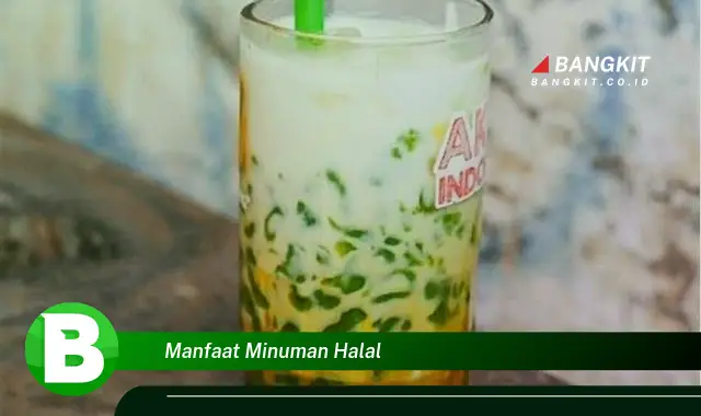 Intip Manfaat Minuman Halal yang Bikin Kamu Penasaran