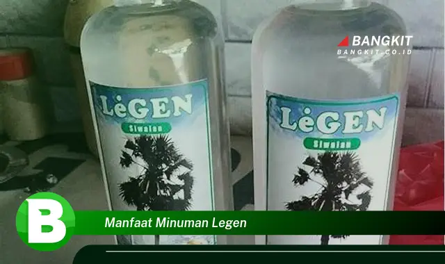 Intip Manfaat Minuman Legen yang Bikin Kamu Penasaran!