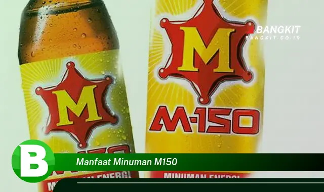 Temukan Manfaat Minuman M150 yang Bikin Kamu Penasaran