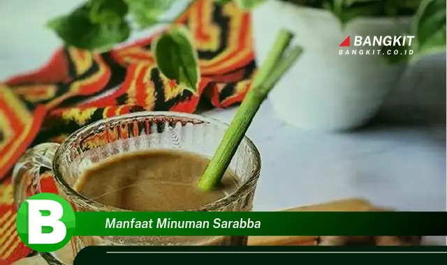 Temukan Manfaat Minuman Sarabba yang Wajib Kamu Intip