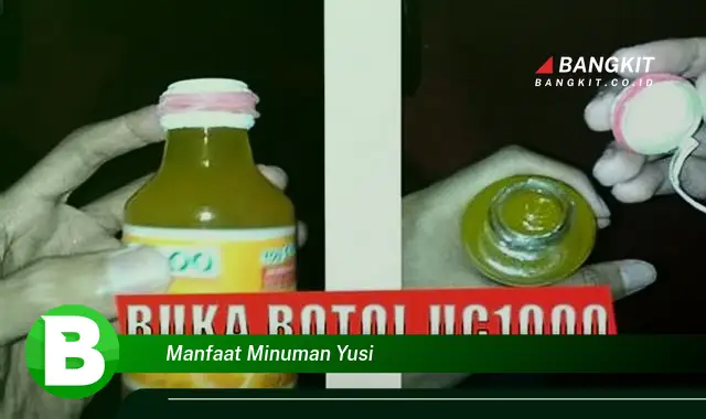 Ketahui Manfaat Minuman Yusi yang Wajib Kamu Tau