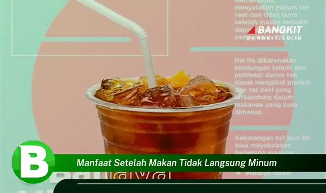 Temukan Manfaat Menakjubkan Setelah Makan Tak Langsung Minum yang Wajib Kamu Intip!