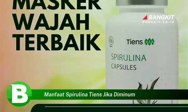 Temukan Manfaat Spirulina Tiens yang Bikin Kamu Penasaran Saat Diminum