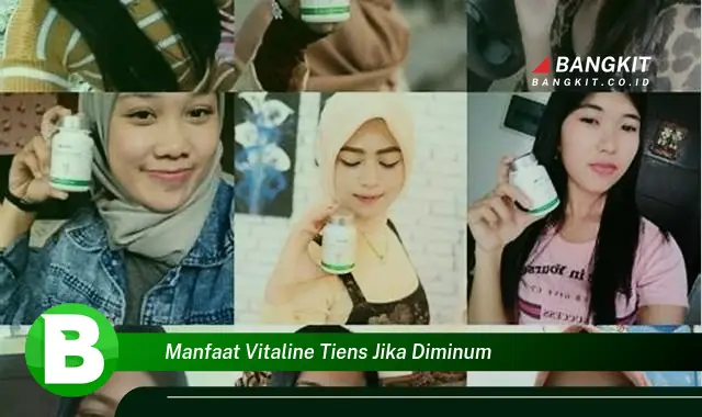 Ketahui Manfaat Vitaline Tiens Jika Diminum yang Bikin Kamu Penasaran