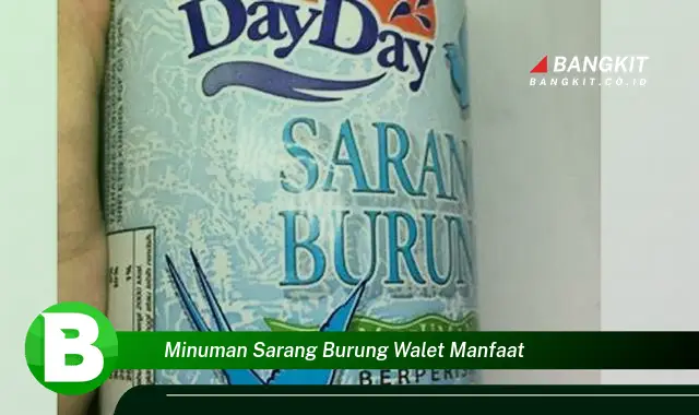 Ketahui Manfaat Minuman Sarang Burung Walet yang Wajib Kamu Tau