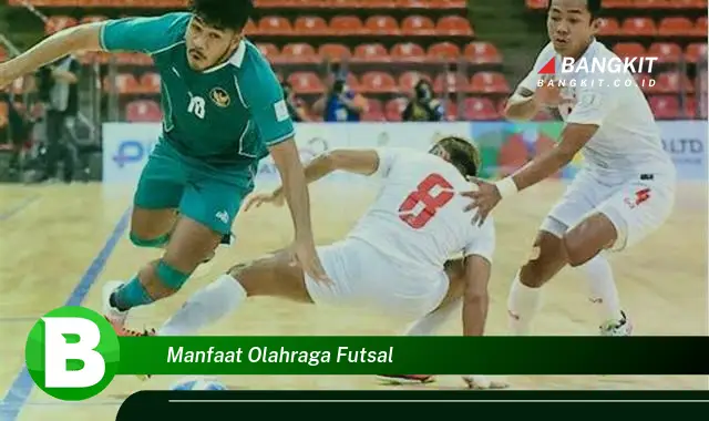 Intip Manfaat Olahraga Futsal yang Bikin Kamu Penasaran