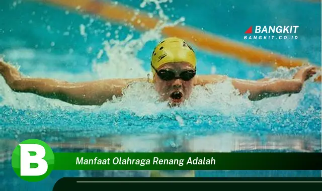 Intip Manfaat Olahraga Renang yang Wajib Kamu Tahu