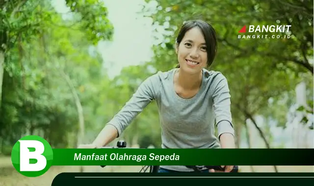 Ketahui Manfaat Olahraga Sepeda yang Bikin Kamu Penasaran!