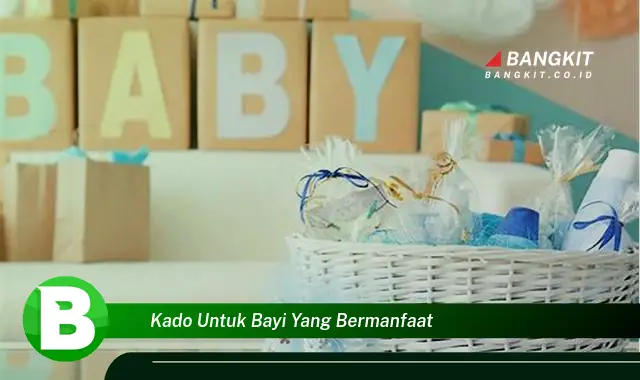 Temukan Manfaat Kado untuk Bayi yang Wajib Kamu Intip