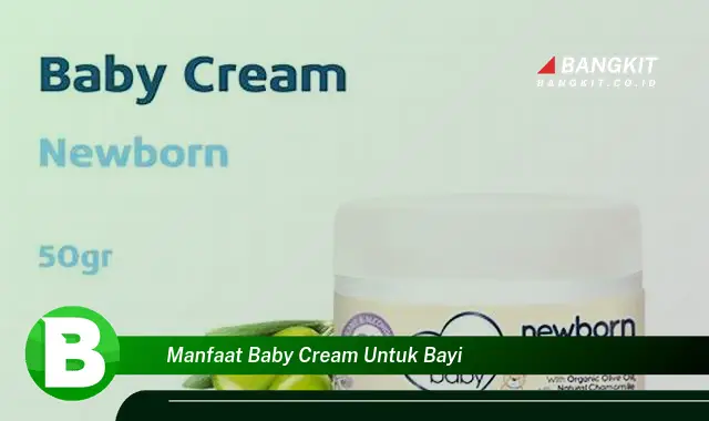 Ketahui Manfaat Baby Cream untuk Bayi yang Bikin Kamu Penasaran