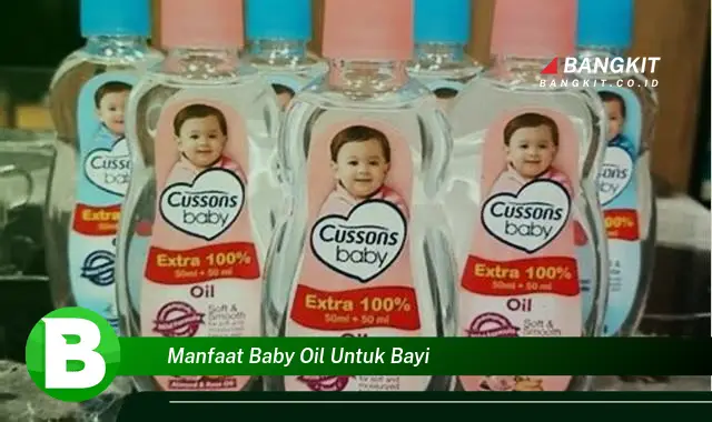 Temukan Manfaat Baby Oil untuk Bayi yang Wajib Kamu Intip