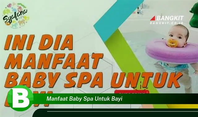 Temukan Manfaat Baby Spa untuk Bayi yang Wajib Kamu Intip