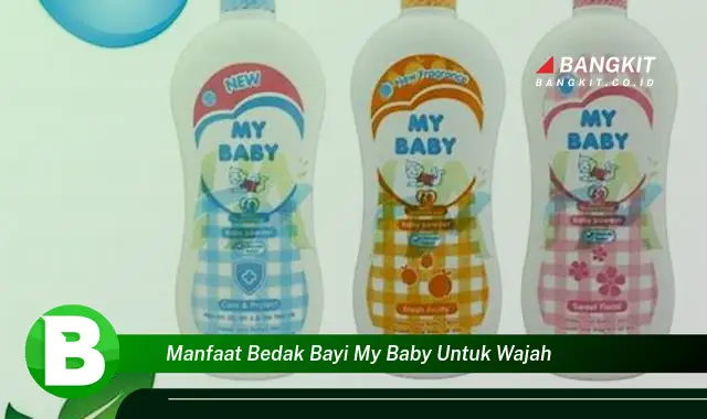 Temukan Manfaat Bedak Bayi My Baby untuk Wajah yang Bikin Kamu Penasaran