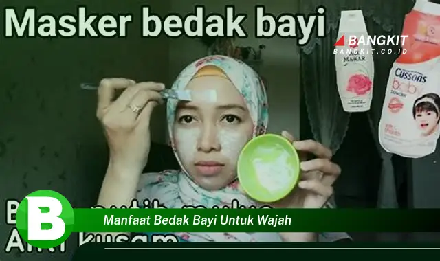 Intip Manfaat Bedak Bayi untuk Wajah yang Bikin Kamu Penasaran