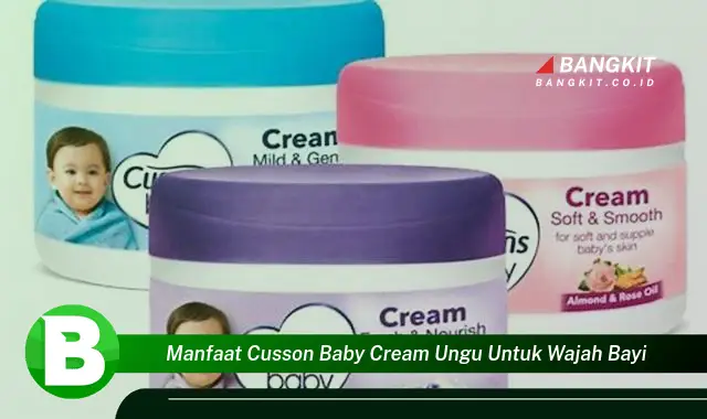 Ketahui Rahasia Mujarab Cusson Baby Cream Ungu untuk Wajah Bayi yang Wajib Kamu Tau