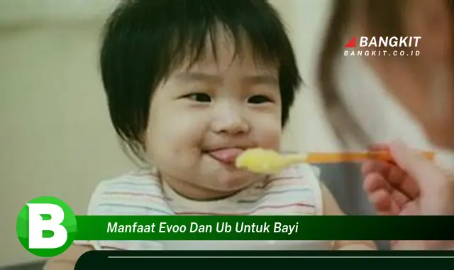 Intip Manfaat EVoo dan Ubi untuk Bayi yang Bikin Kamu Penasaran