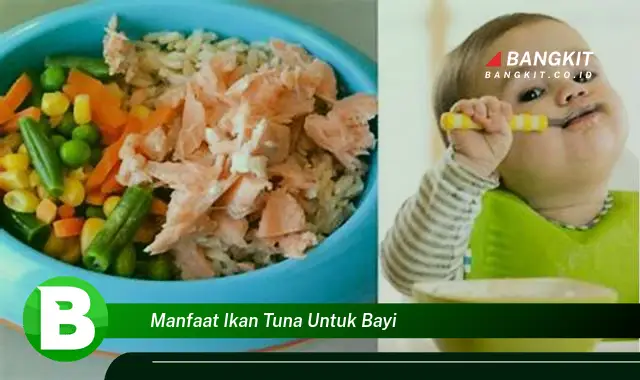 Temukan Manfaat Ikan Tuna untuk Bayi yang Wajib Kamu Intip